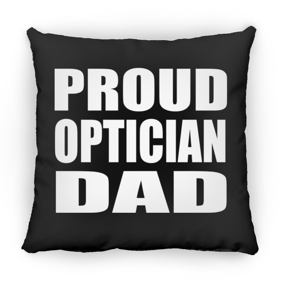 Proud Optician Dad - Throw Pillow Black