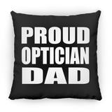Proud Optician Dad - Throw Pillow Black