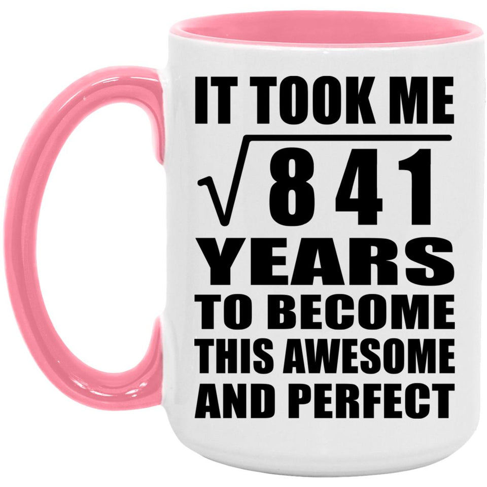 29th Birthday Took Square Root of 841 Years To Awesome - 15oz Accent Mug Pink