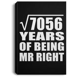84th Anniversary Square Root of 7056 Years of Being Mr Right - Canvas Portrait