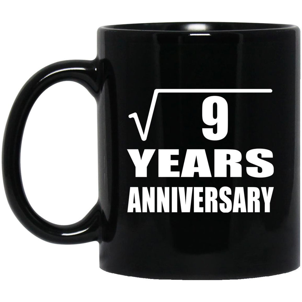 3rd Anniversary Square Root of 9 Years Anniversary - 11oz Coffee Mug Black