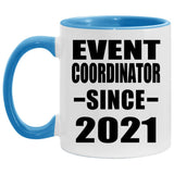 Event Coordinator Since 2021 - 11oz Accent Mug Blue