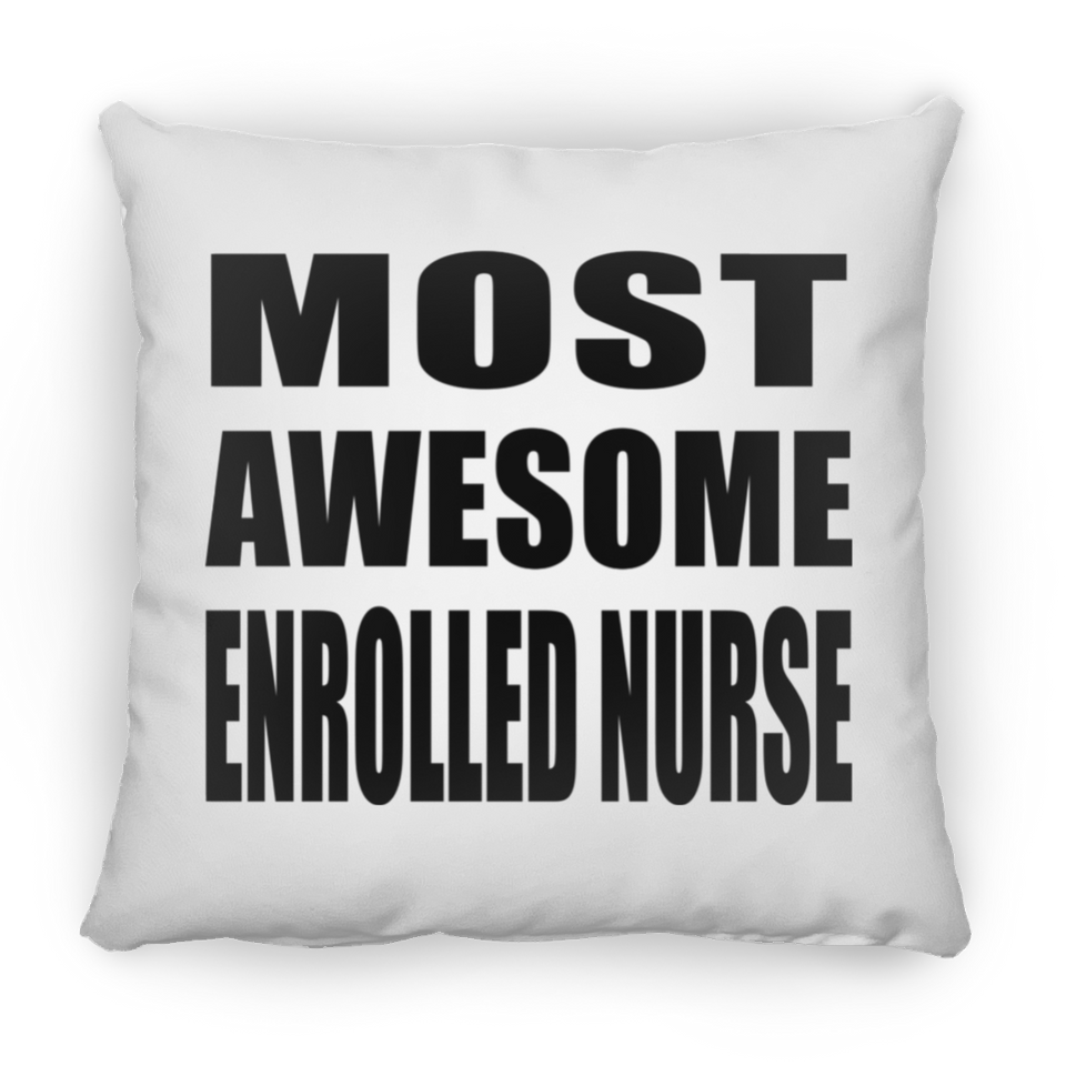 Most Awesome Enrolled Nurse - Throw Pillow