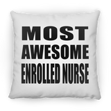 Most Awesome Enrolled Nurse - Throw Pillow