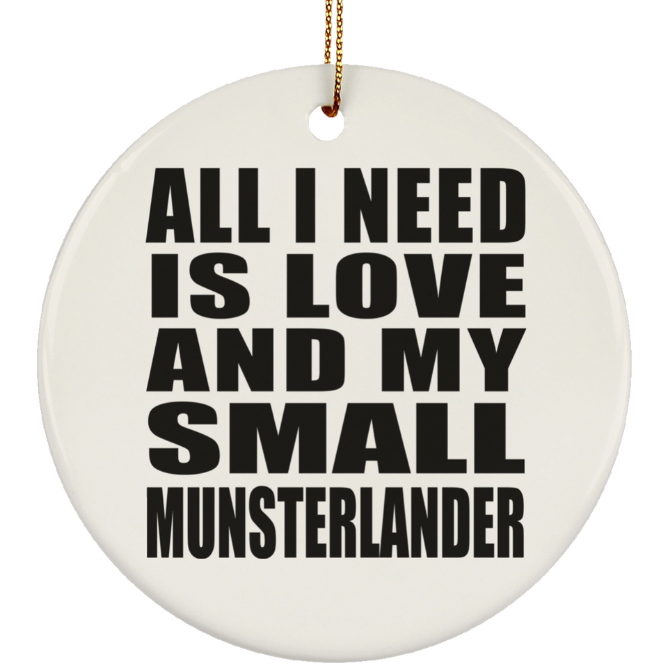 All I Need Is Love And My Small Munsterlander - Circle Ornament