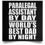Paralegal Assistant By Day World's Best Dad By Night - Poster Square