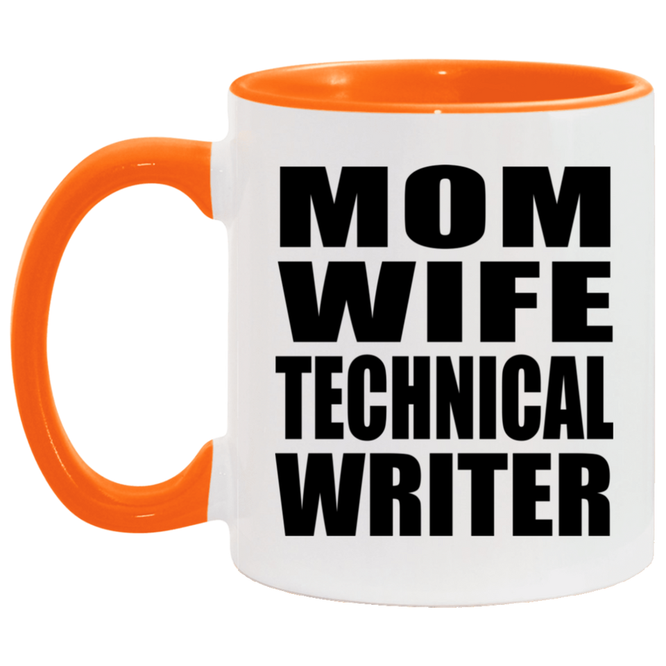 Mom Wife Technical Writer - 11oz Accent Mug Orange