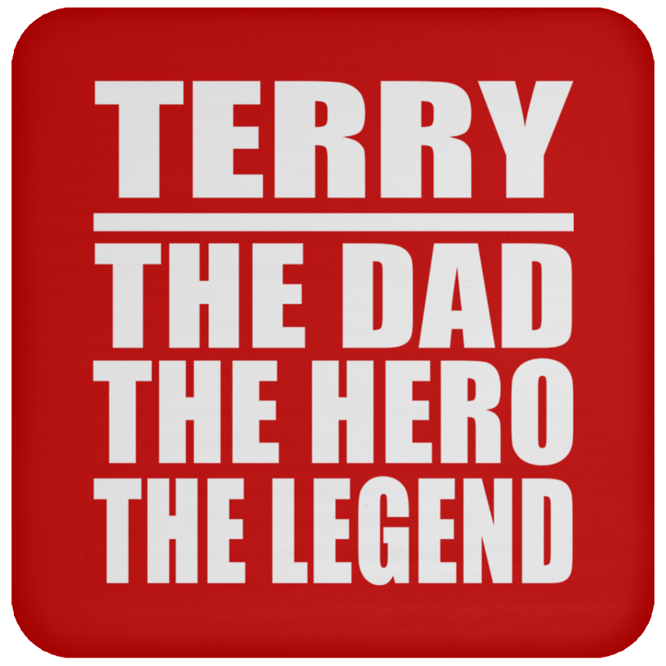 Terry The Dad The Hero The Legend - Drink Coaster