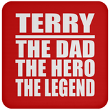 Terry The Dad The Hero The Legend - Drink Coaster