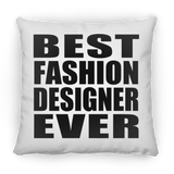 Best Fashion Designer Ever - Throw Pillow