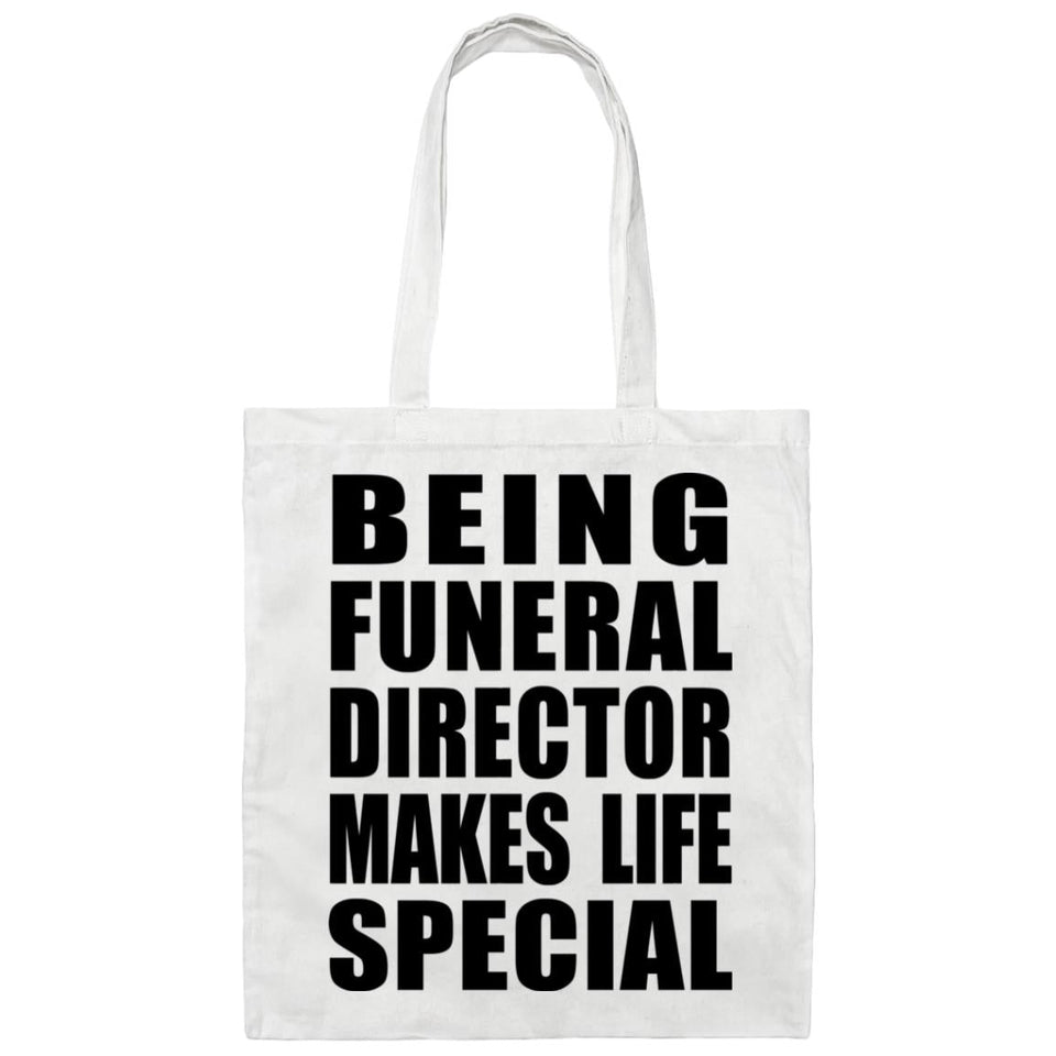 Being Funeral Director Makes Life Special - Tote Bag White