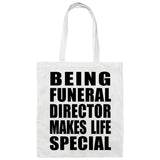 Being Funeral Director Makes Life Special - Tote Bag White