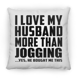 I Love My Husband More Than Jogging - Throw Pillow
