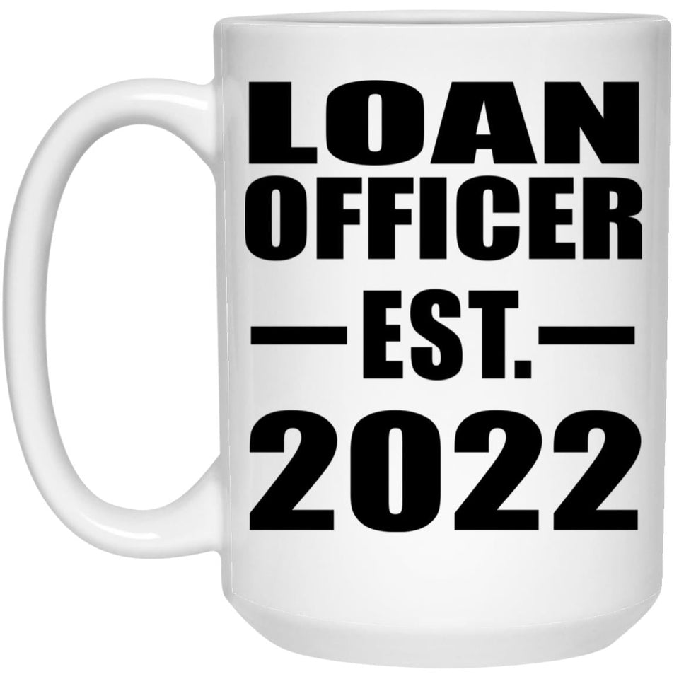 Loan Officer Established EST. 2022 - 15oz Coffee Mug