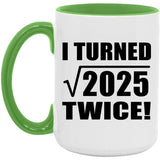 90th Birthday I Turned Square Root of 2025 Twice - 15oz Accent Mug Green