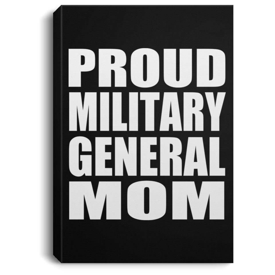 Proud Military General Mom - Canvas Portrait