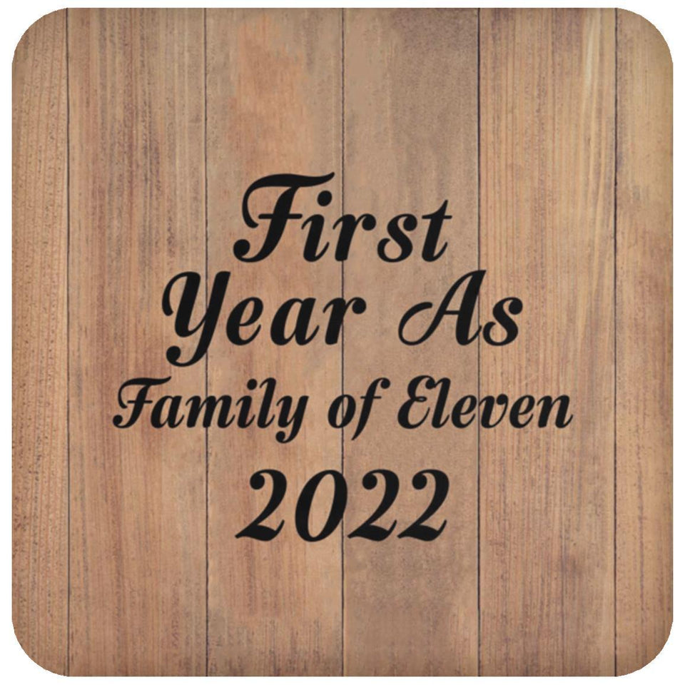 First Year As Family Of Eleven 2022 - Drink Coaster C
