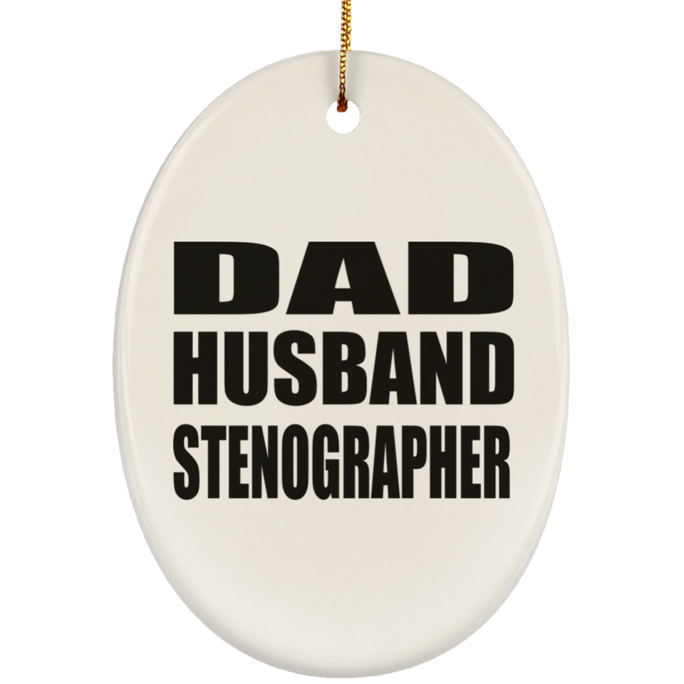 Dad Husband Stenographer - Oval Ornament
