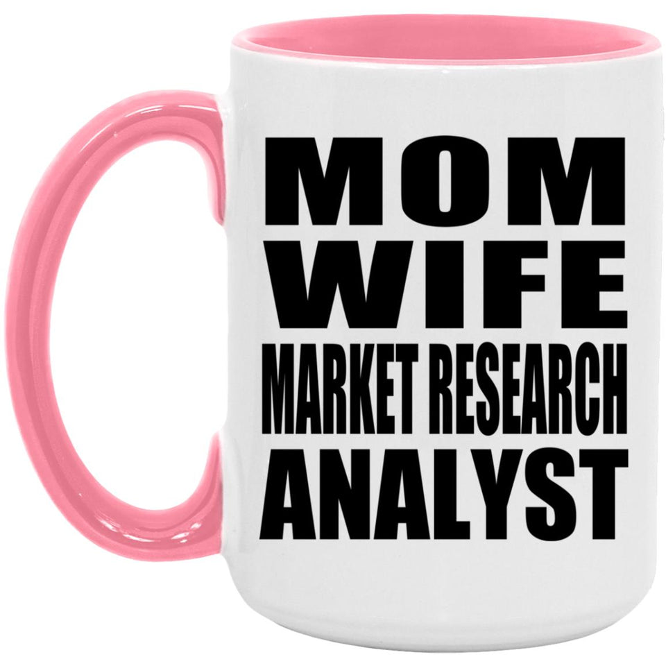 Mom Wife Market Research Analyst - 15oz Accent Mug Pink