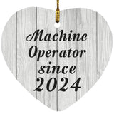Machine Operator Since 2024 - Heart Ornament F