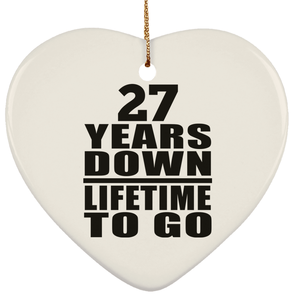 27th Anniversary 27 Years Down Lifetime To Go - Heart Ornament