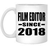 Film Editor Since 2018 - 11 Oz Coffee Mug