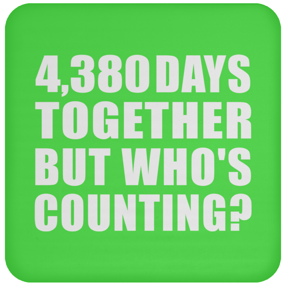 12th Anniversary 4,380 Days Together But Who's Counting - Drink Coaster