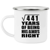 21st Anniversary Square Root of 441 Years Mrs Always Right - 12oz Camping Mug
