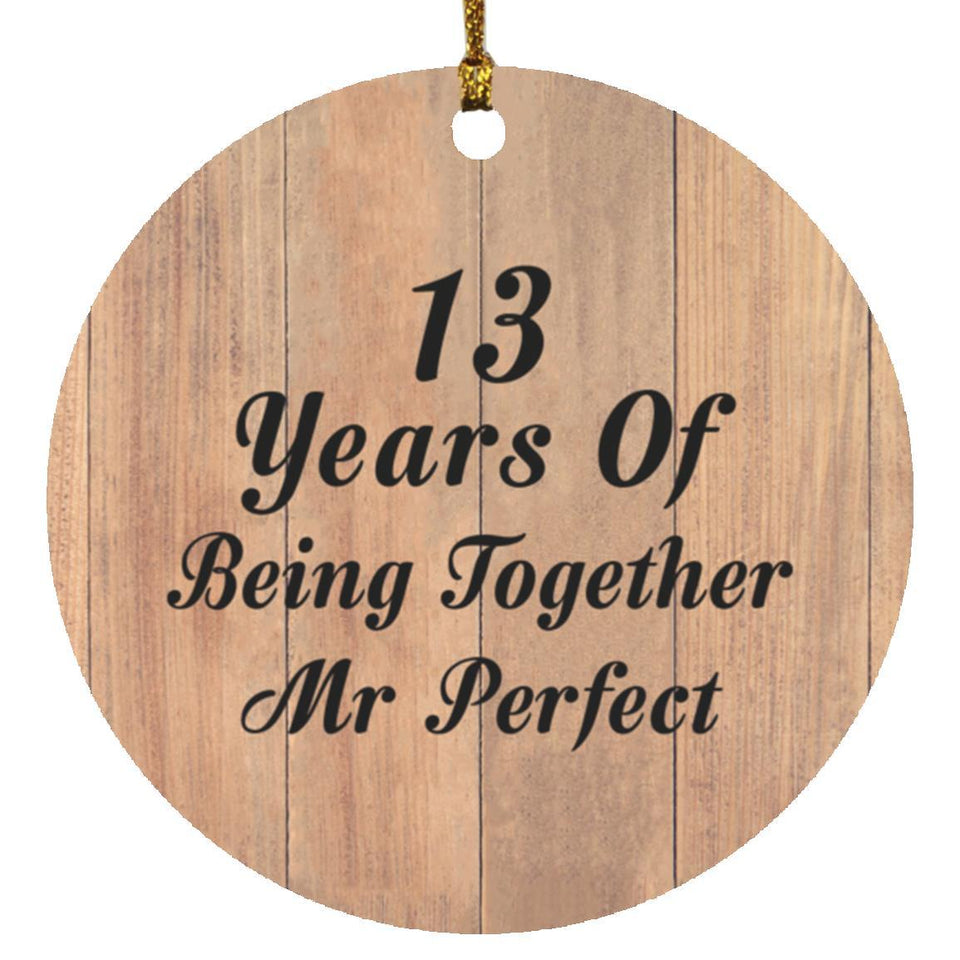 13th Anniversary 13 Years Of Being Mr Perfect - Circle Ornament C