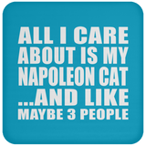 All I Care About Is My Napoleon Cat - Drink Coaster