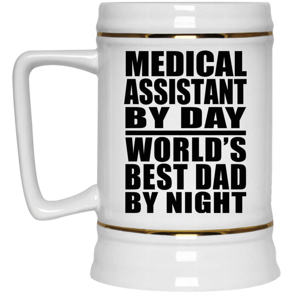 Medical Assistant By Day World's Best Dad By Night - Beer Stein