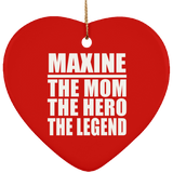 Maxine The Mom The Hero The Legend - Heart Ornament