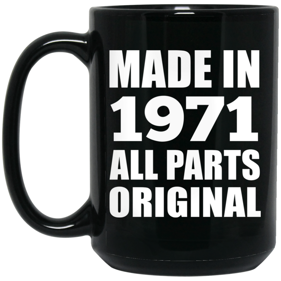 53rd Birthday Made in 1971 All Parts Original - 15oz Coffee Mug Black