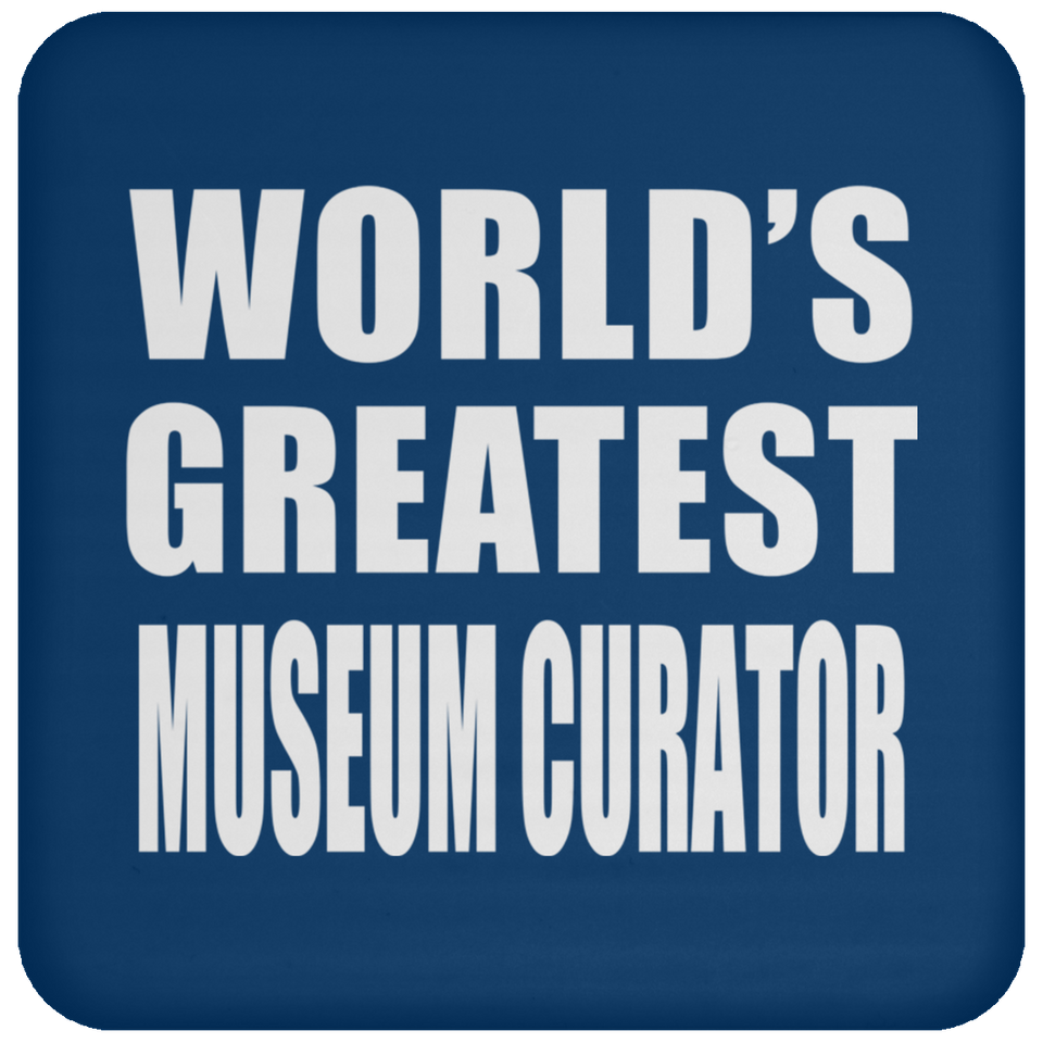 World's Greatest Museum Curator - Drink Coaster