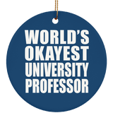 World's Okayest University Professor - Circle Ornament