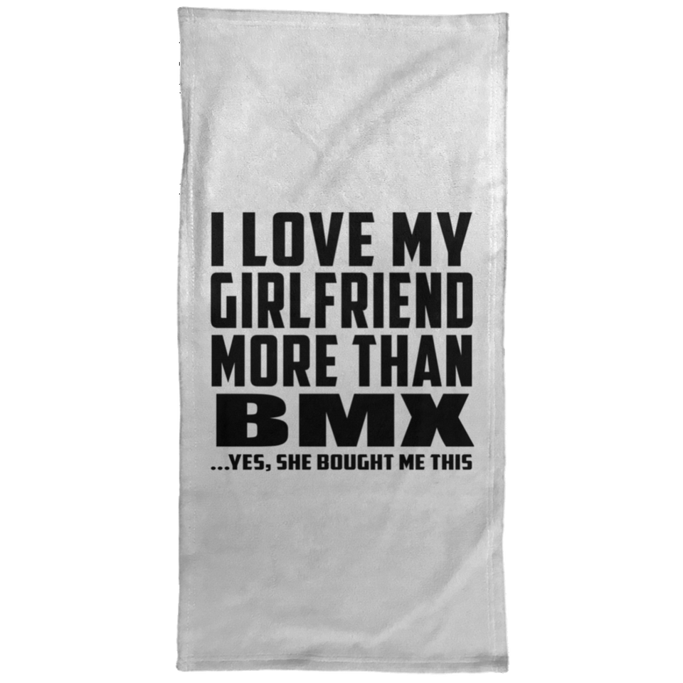 I Love My Girlfriend More Than BMX - Hand Towel