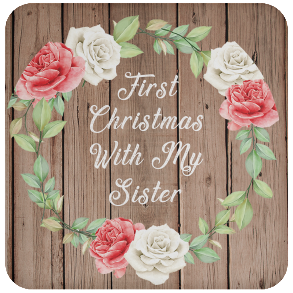 First Christmas With My Sister - Drink Coaster B