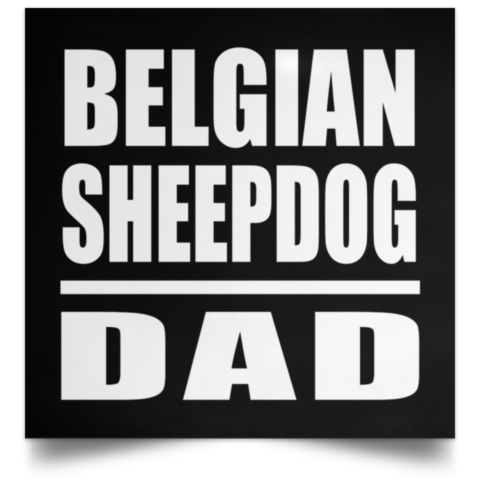 Belgian Sheepdog Dad - Poster Square