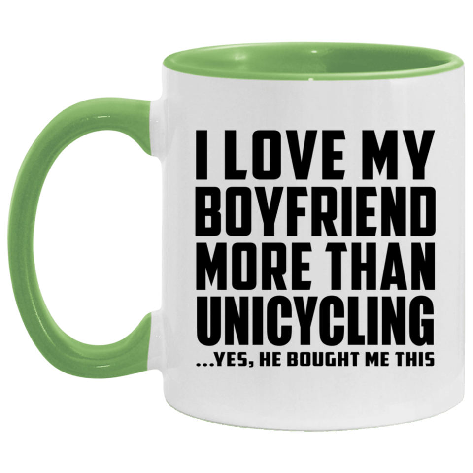 I Love My Boyfriend More Than Unicycling - 11oz Accent Mug Green