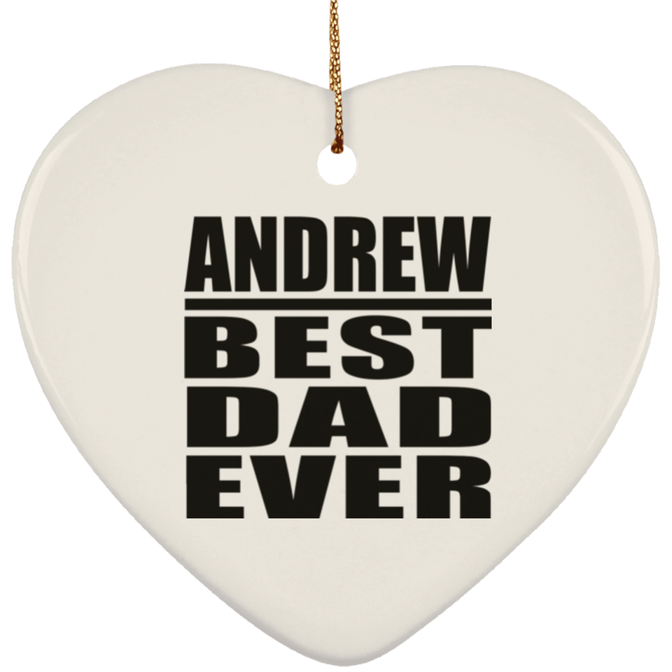 Andrew Best Dad Ever - Heart Ornament