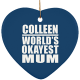 Colleen World's Okayest Mum - Heart Ornament