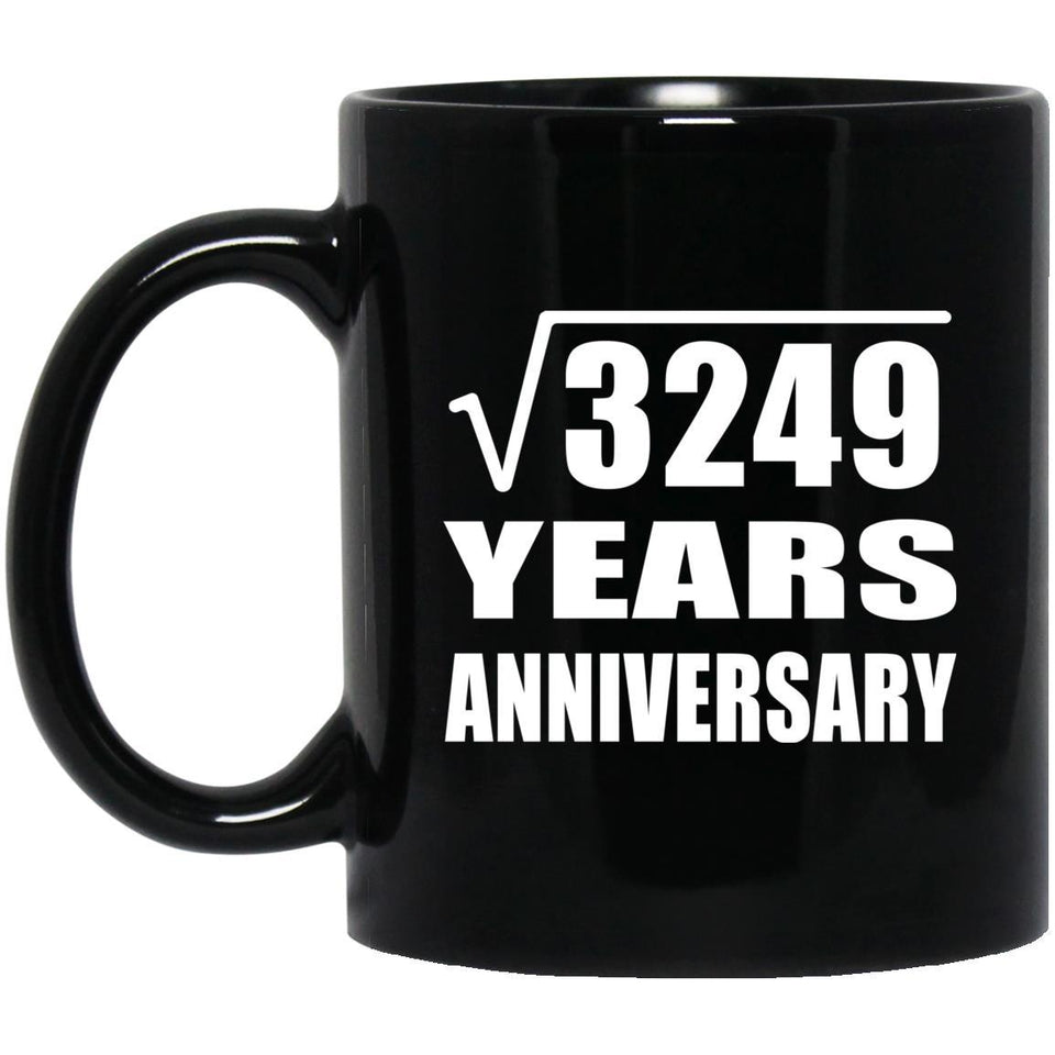 57th Anniversary Square Root of 3249 Years Anniversary - 11oz Coffee Mug Black