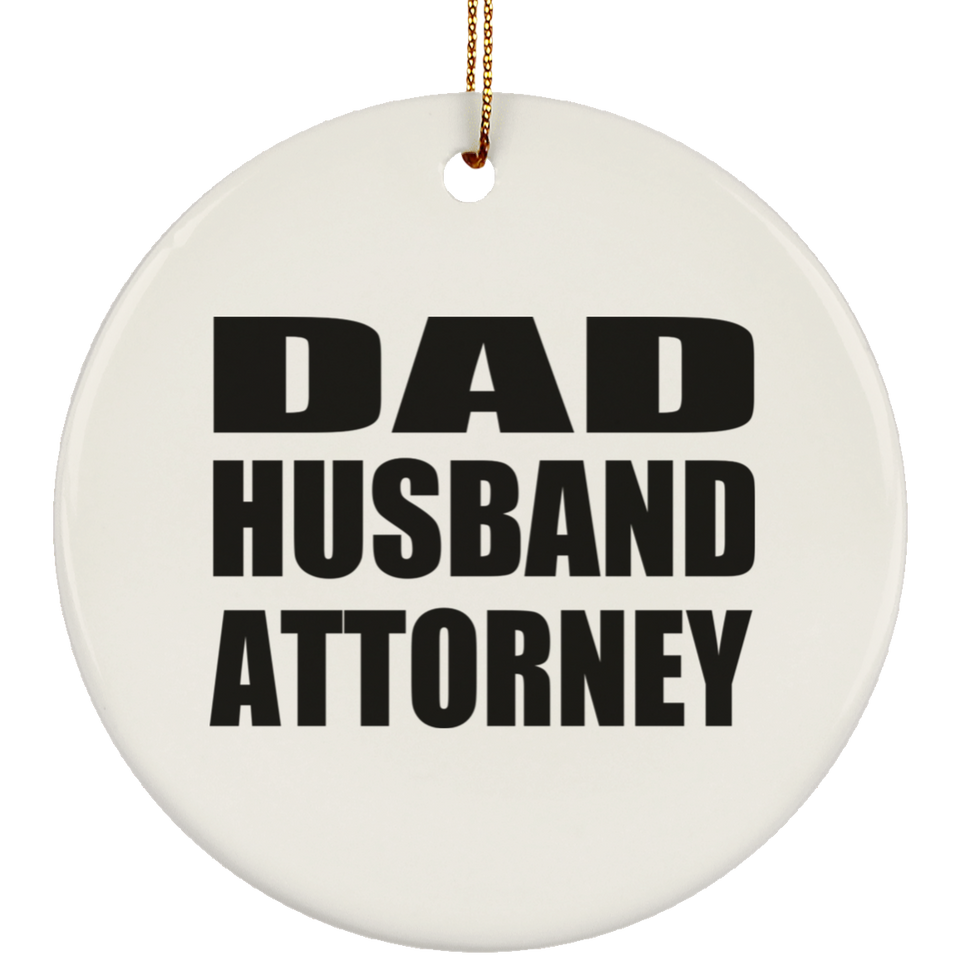 Dad Husband Attorney - Circle Ornament