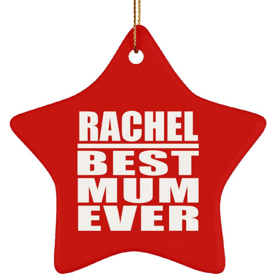 Rachel Best Mum Ever - Star Ornament