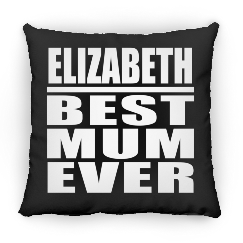 Elizabeth Best Mum Ever - Throw Pillow Black