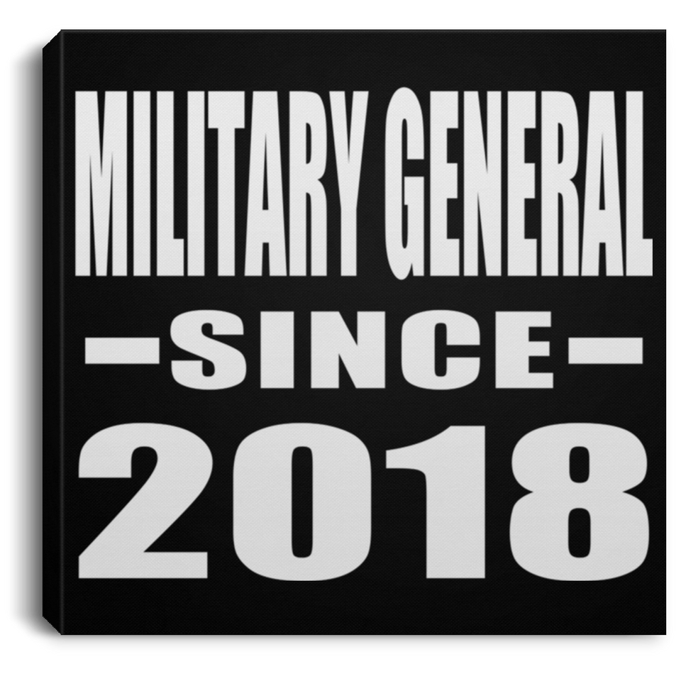 Military General Since 2018 - Canvas Square