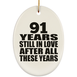 91st Anniversary 91 Years Still In Love After These Years - Oval Ornament