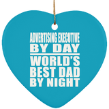 Advertising Executive By Day World's Best Dad By Night - Heart Ornament