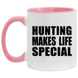 Hunting Makes Life Special - 11oz Accent Mug Pink