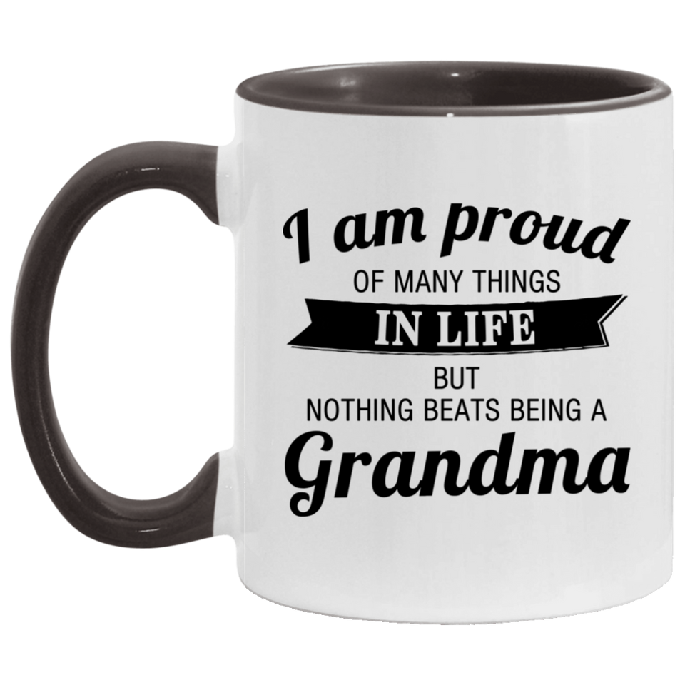 Proud of Many Things In Life, Nothing Beats Being a Grandma - 11oz Accent Mug Black
